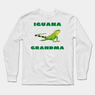 Iguana grandma funny Long Sleeve T-Shirt